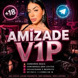 AMIZADES V1P 🔥